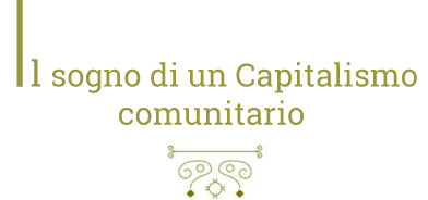 il_sogno_di_un_capitalismo_comunitario2