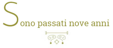 SONO_PASSATI_NOVE_ANNI